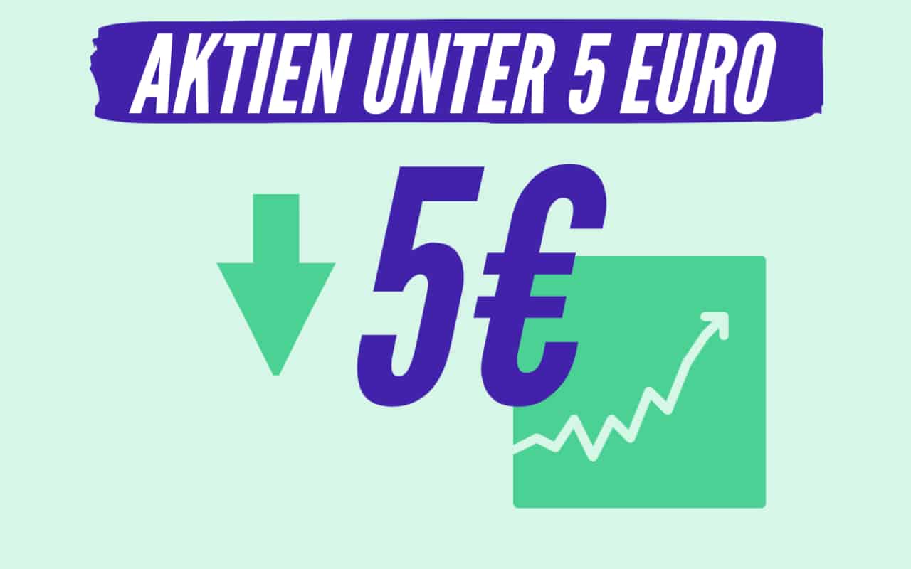 Aktien unter 5 Euro mit Potenzial