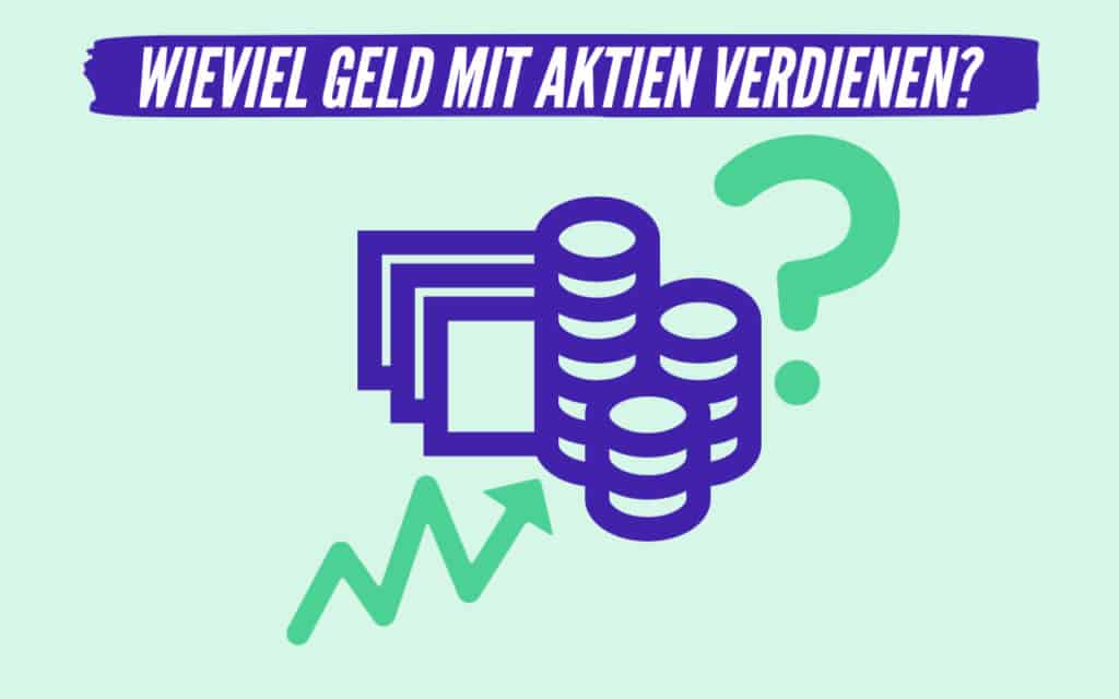 Wieviel Geld kann man mit Aktien verdienen_