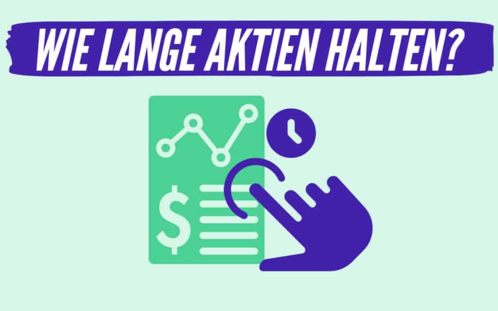 Wie lange muss man Aktien halten